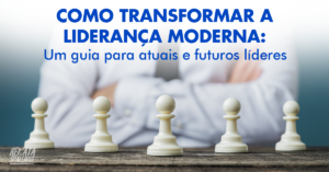 Liderança Moderna: Um guia para atuais e futuros líderes